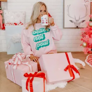 Better Not Pout Sweatshirt {Pre-Order}